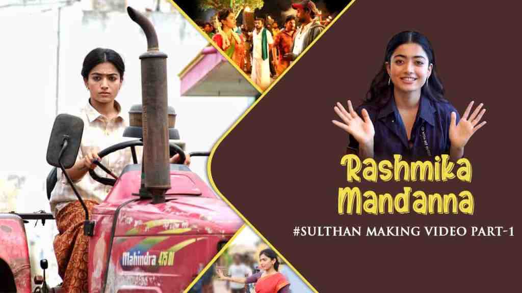 Karthi Rashmika Mandanna in Sulthan Making Video with Stills